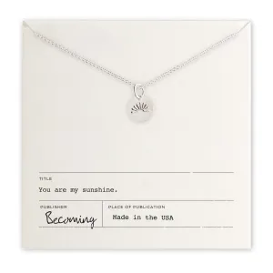 You Are My Sunshine Necklace - Two Options